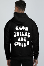 GOOD THINGS ARE COMING HOODIE
