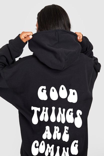 GOOD THINGS ARE COMING HOODIE