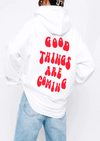 GOOD THINGS ARE COMING IN  WHITE
