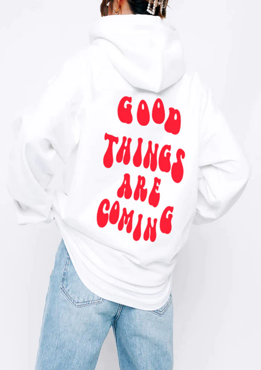 GOOD THINGS ARE COMING IN  WHITE