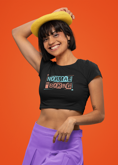 NORMAL IS BORING